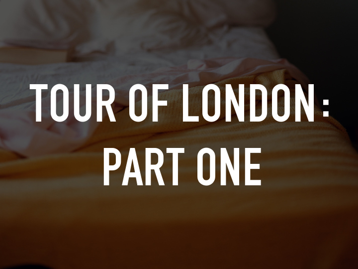 Tour Of London Part One