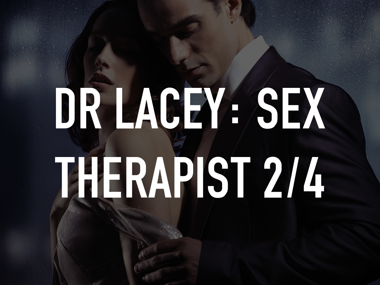 Dr Lacey: Sex Therapist 2/4 on TV | Channels and schedules | TV24.co.uk