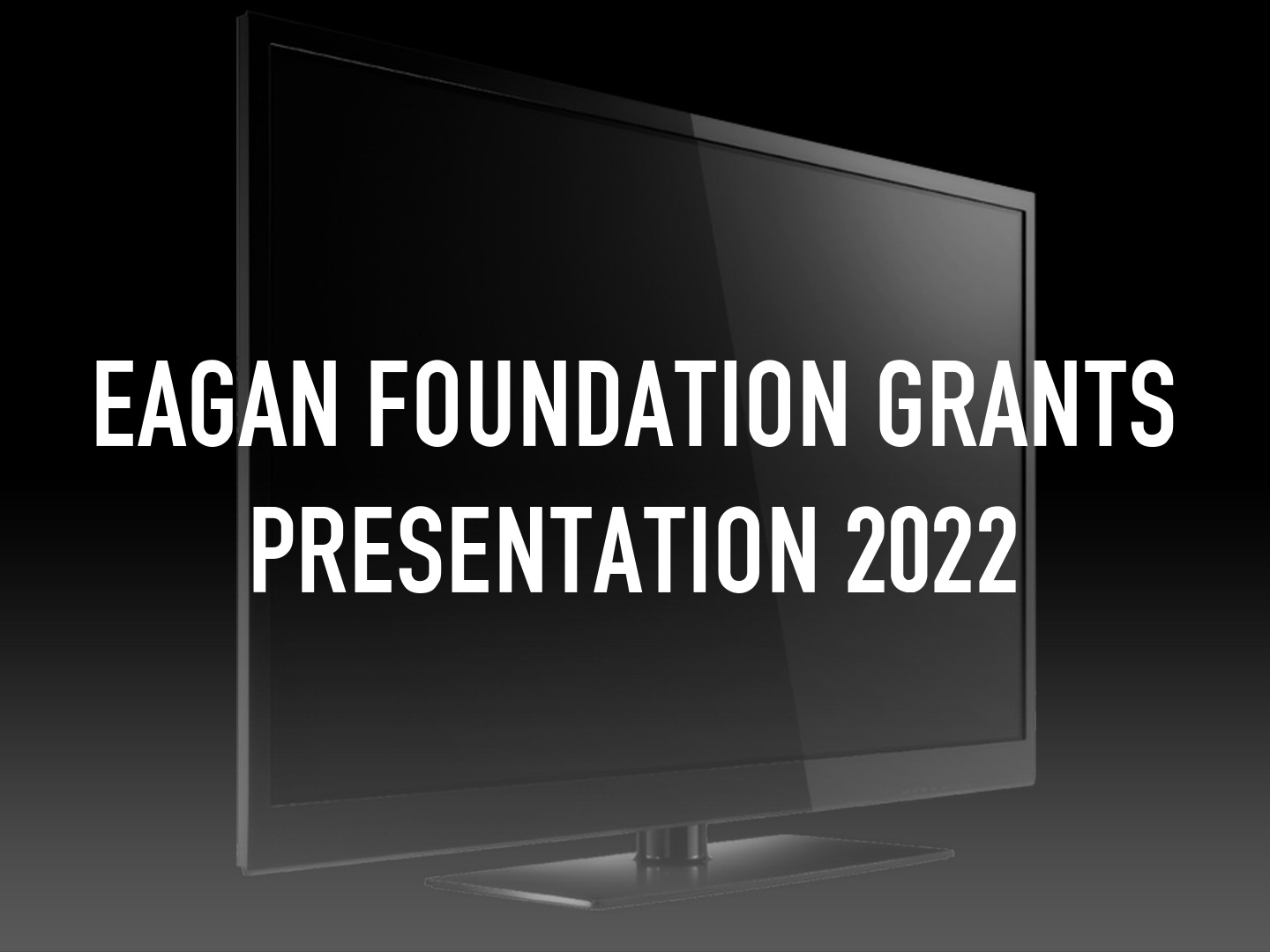 Eagan Foundation Grants Presentation 2022 on TV Channels and