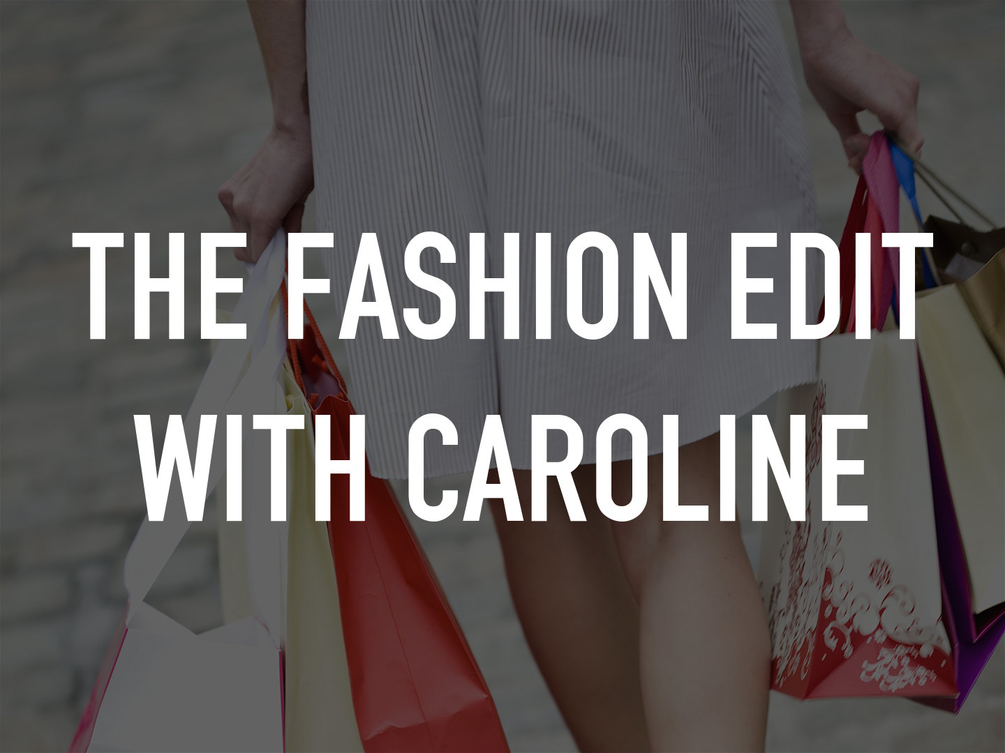 The Fashion Edit with Caroline on TV | Channels and schedules | tv24.co.uk